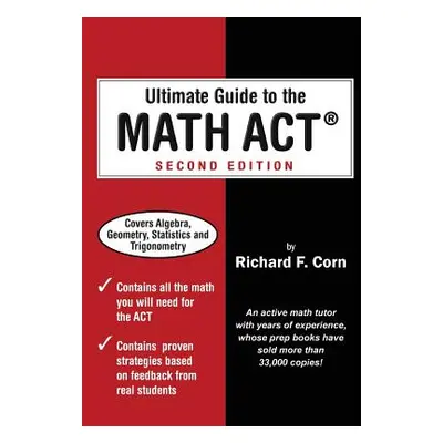 "Ultimate Guide to the Math ACT" - "" ("Corn Richard F.")