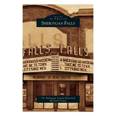 "Sheboygan Falls" - "" ("The Sheboygan County Historical Research")