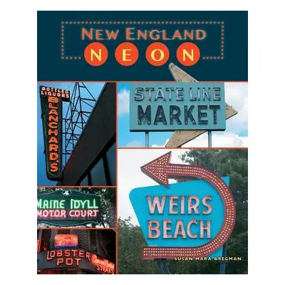 "New England Neon" - "" ("Bregman Susan Mara")