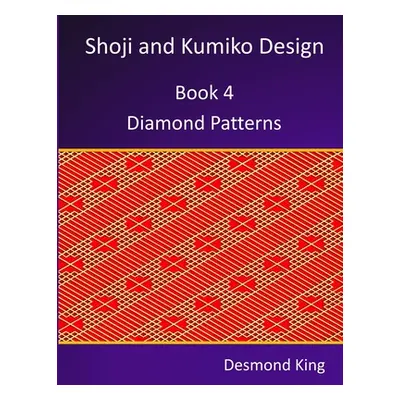 "Shoji and Kumiko Design: Book 4 Diamond Patterns" - "" ("King Desmond")