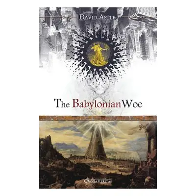 "The Babylonian Woe" - "" ("Astle David")