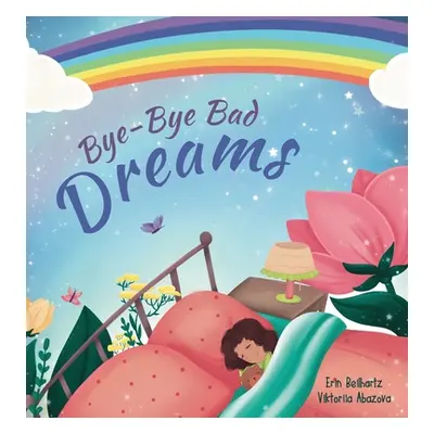 "Bye-Bye Bad Dreams" - "" ("Beilhartz Erin")