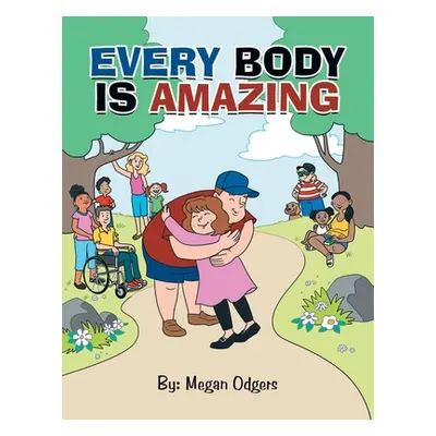 "Every Body Is Amazing" - "" ("Odgers Megan")