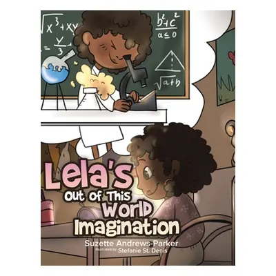 "Lela's Out of This World Imagination" - "" ("Andrews-Parker Suzette")