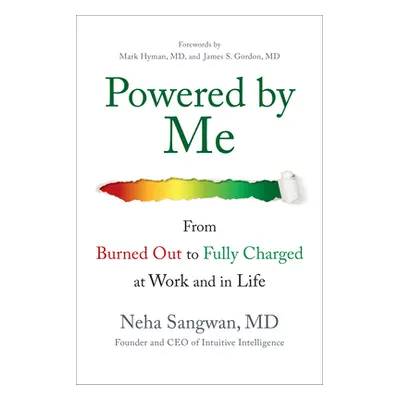 "Powered by Me: From Burned Out to Fully Charged at Work and in Life" - "" ("Sangwan Neha")