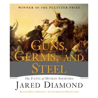 "Guns, Germs, and Steel: The Fates of Human Societies" - "" ("Diamond Jared")