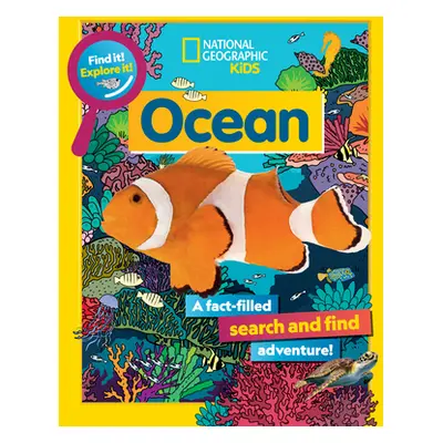 "Find It! Explore It! Ocean" - "" ("National Geographic Kids")