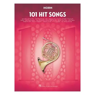 "101 Hit Songs: For Horn" - "" ("Hal Leonard Corp")