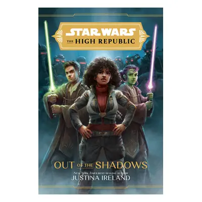 "Star Wars the High Republic: Out of the Shadows" - "" ("Ireland Justina")