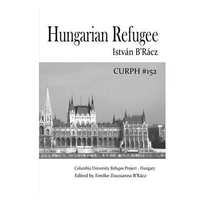 "Hungarian Refugee" - "" ("B'Racz Emoke Zsuzsanna")