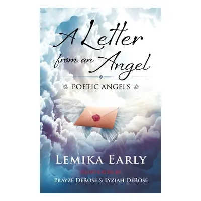 "A Letter From An Angel: Poetic Angels" - "" ("Early Lemika")