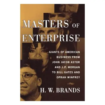 "Masters of Enterprise" - "" ("Brands H. W.")