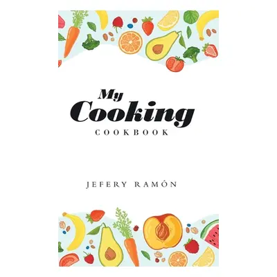 "My Cooking: Cookbook" - "" ("Ramn Jefery")