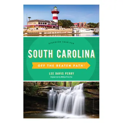 "South Carolina Off the Beaten Path(r): Discover Your Fun" - "" ("Perry Lee Davis")