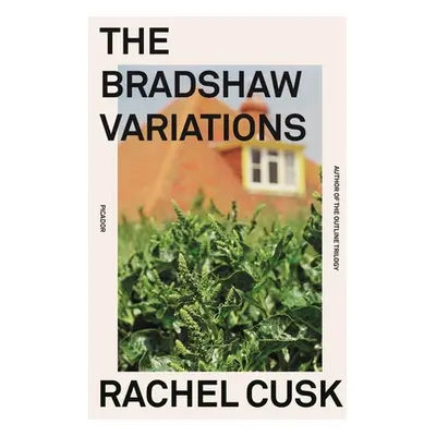 "The Bradshaw Variations" - "" ("Cusk Rachel")