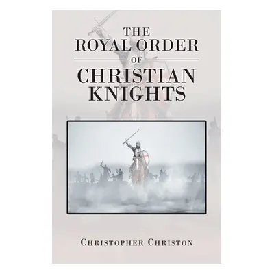 "The Royal Order of Christian Knights" - "" ("Christon Christopher")