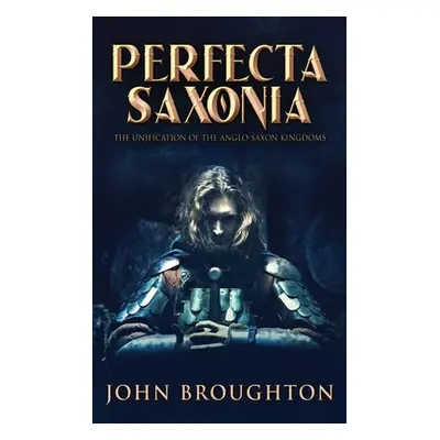 "Perfecta Saxonia" - "" ("Broughton John")