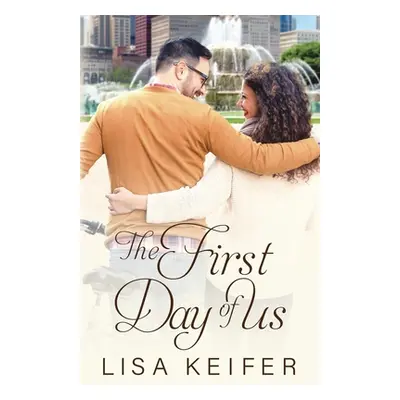 "The First Day of Us" - "" ("Keifer Lisa")