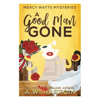 "A Good Man Gone" - "" ("Hartoin A. W.")