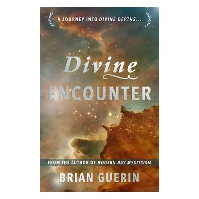 "Divine Encounter" - "" ("Guerin Brian")