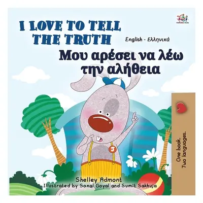 "I Love to Tell the Truth (English Greek Bilingual Book for Kids)" - "" ("Admont Shelley")