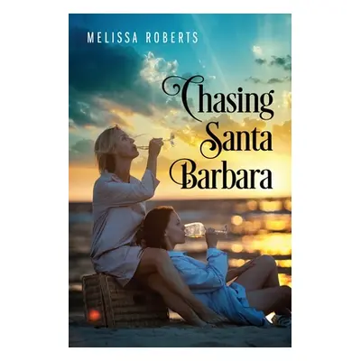 "Chasing Santa Barbara" - "" ("Roberts Melissa")