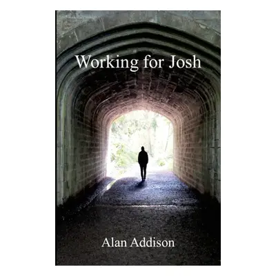 "Working for Josh" - "" ("Addison Alan")