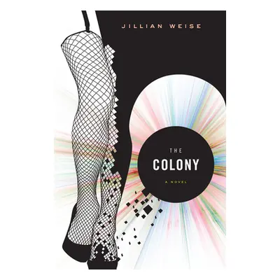 "The Colony" - "" ("Weise Jillian")