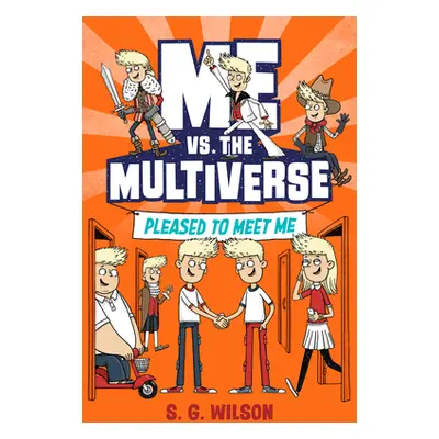 "Me vs. the Multiverse: Pleased to Meet Me" - "" ("Wilson S. G.")