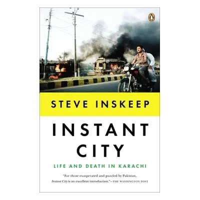 "Instant City: Life and Death in Karachi" - "" ("Inskeep Steve")