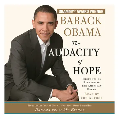 "The Audacity of Hope: Thoughts on Reclaiming the American Dream" - "" ("Obama Barack")