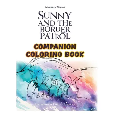 "Sunny and the Border Patrol Companion Coloring Book: The Eastside Series" - "" ("Young Maureen"