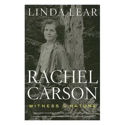 "Rachel Carson: Witness for Nature" - "" ("Lear Linda")