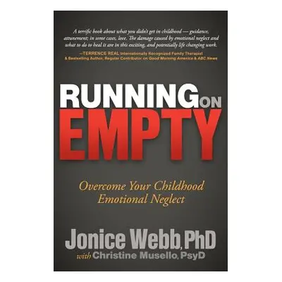 "Running on Empty: Overcome Your Childhood Emotional Neglect" - "" ("Webb Jonice")