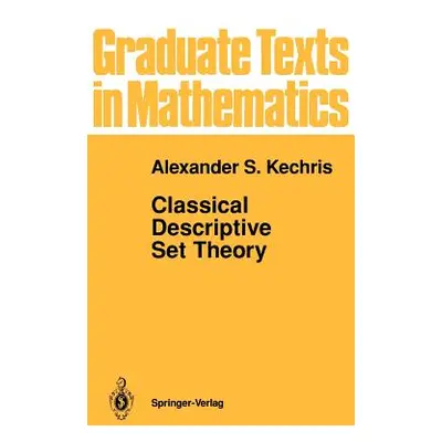 "Classical Descriptive Set Theory" - "" ("Kechris Alexander")