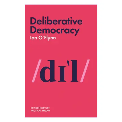 "Deliberative Democracy" - "" ("O'Flynn Ian")