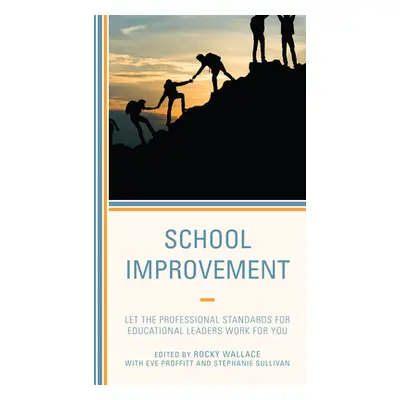 "School Improvement: Let the Professional Standards for Educational Leaders Work for You" - "" (