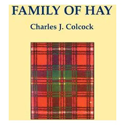 "Family of Hay" - "" ("Colcock Charles")