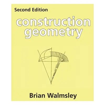 "Construction Geometry" - "" ("Walmsley Brian")