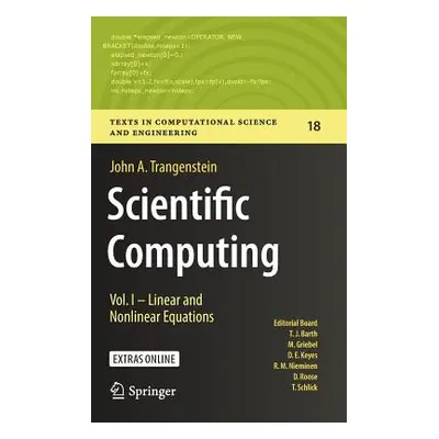 "Scientific Computing: Vol. I - Linear and Nonlinear Equations" - "" ("Trangenstein John A.")