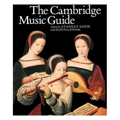 "The Cambridge Music Guide" - "" ("Sadie Stanley")