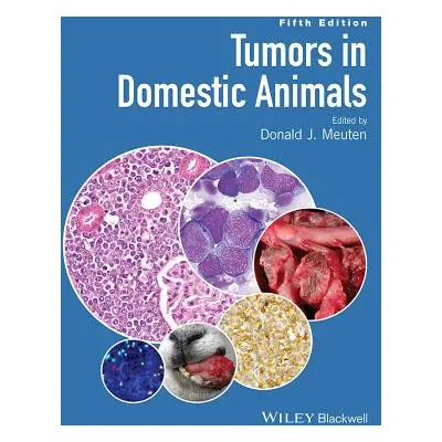 "Tumors in Domestic Animals" - "" ("Meuten Donald J.")