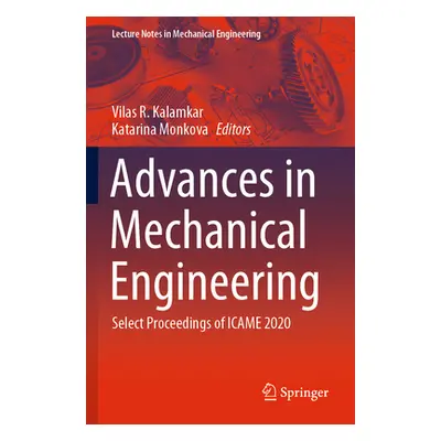 "Advances in Mechanical Engineering: Select Proceedings of Icame 2020" - "" ("Kalamkar Vilas R."