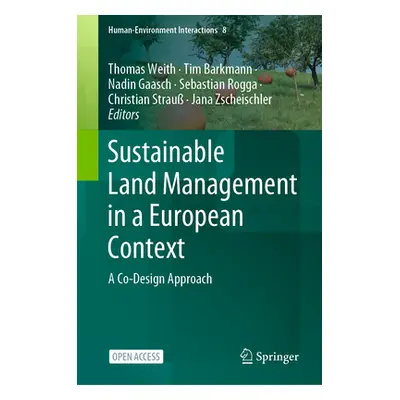 "Sustainable Land Management in a European Context: A Co-Design Approach" - "" ("Weith Thomas")