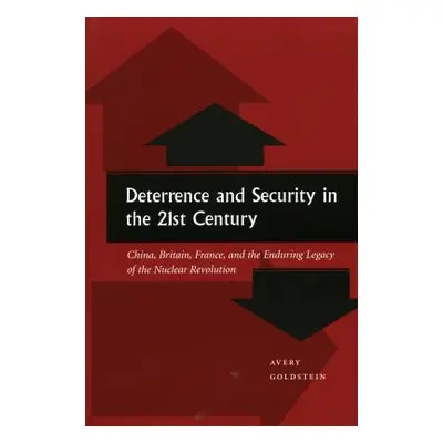 "Deterrence and Security in the 21st Century: China, Britain, France, and the Enduring Legacy of