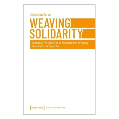 "Weaving Solidarity: Decolonial Perspectives on Transnational Advocacy of and with the Mapuche" 