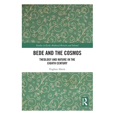 "Bede and the Cosmos: Theology and Nature in the Eighth Century" - "" ("Ahern Eoghan")