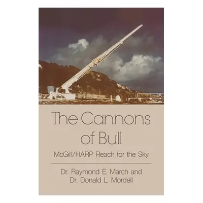 "The Cannons of Bull: McGill/HARP Reach for the Sky" - "" ("March Raymond E.")