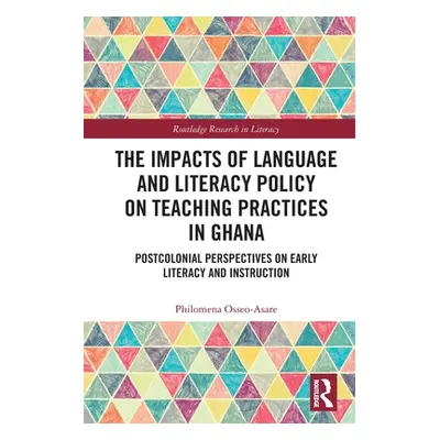 "The Impacts of Language and Literacy Policy on Teaching Practices in Ghana: Postcolonial Perspe