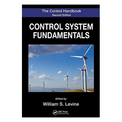 "The Control Handbook: Control System Fundamentals: Control System Fundamentals, Second Edition"